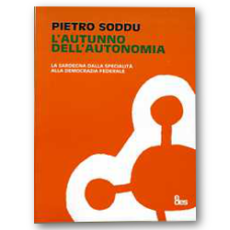 L’AUTUNNO DELL’AUTONOMIA, La Sardegna dalla specialità alla Democrazia Federale