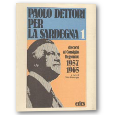 PAOLO DETTORI PER LA SARDEGNA discorsi al consiglio regionale 1957 1965